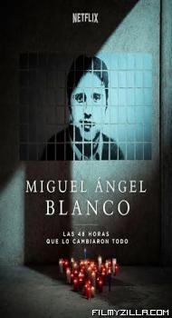 Miguel Angel Blanco Las 48 Horas que lo Cambiaron Todo (2026) Hindi Dubbed Movie
